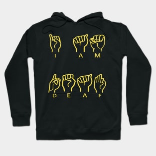 I Am Deaf Hoodie